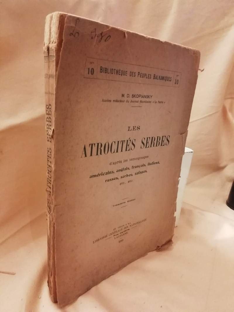 LES ATROCITES SERBES d'apres les témoignages américains, anglais, français, italiens, …