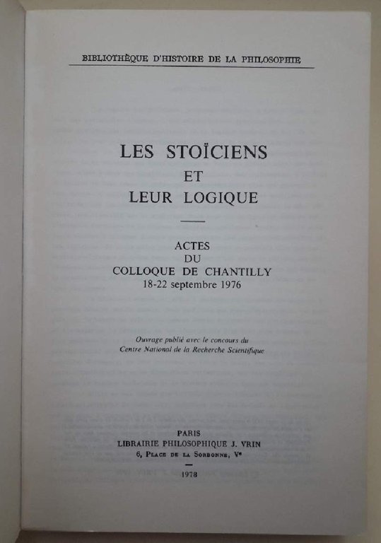 LES STOICIENS ET LEUR LOGIQUE-ACTES DU COLLOQUE DE CHANTILLY 18.22 …