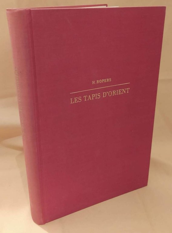 LES TAPIS D'ORIENT manuel pour amateurs et collectionneurs (1958)
