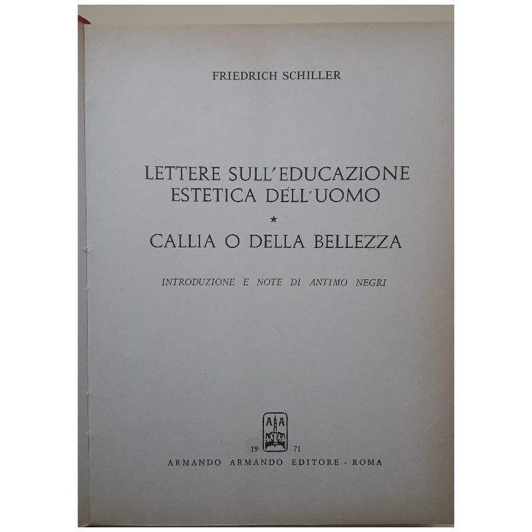 LETTERE SULL'EDUCAZIONE ESTETICA DELL'UOMO- CALLIA O DELLA BELLEZZA(1971)