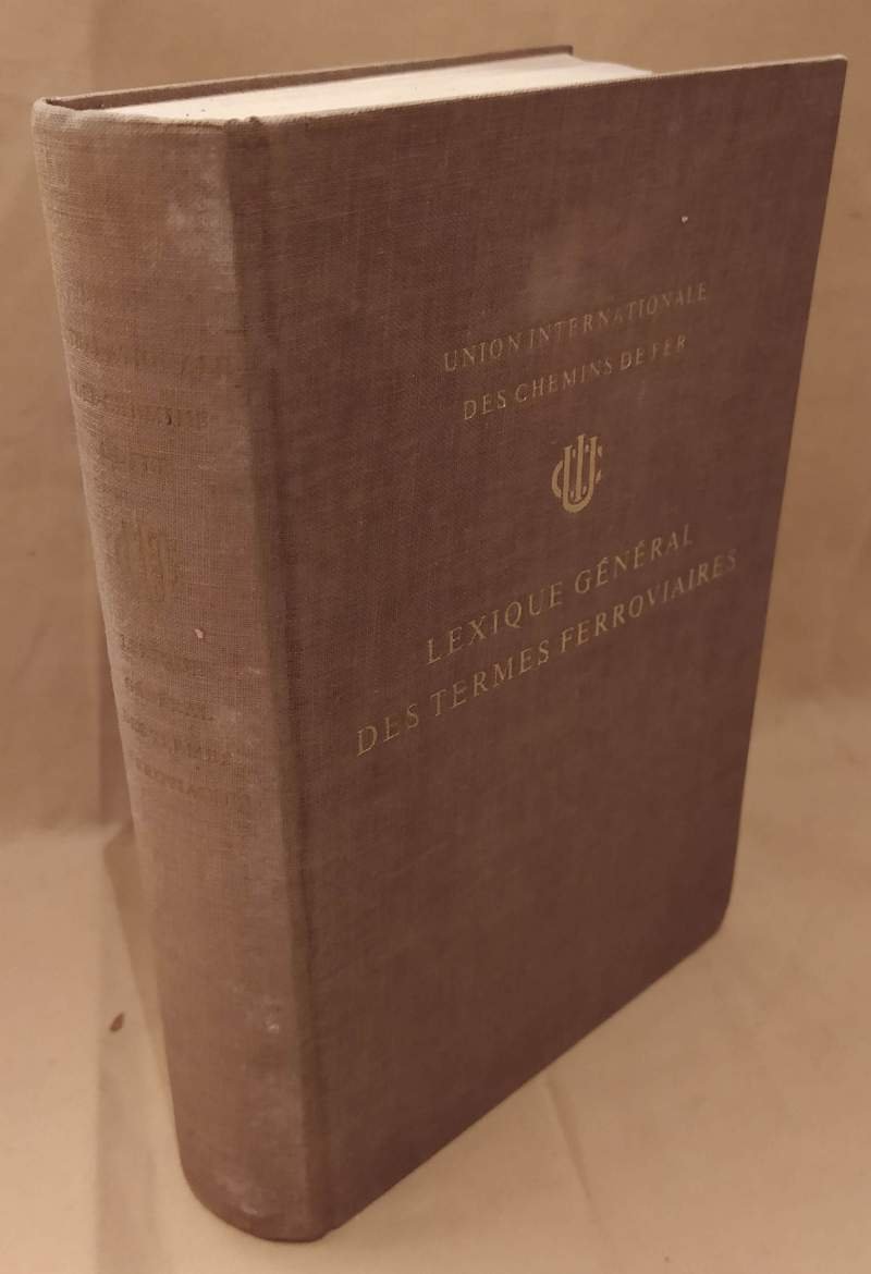 LEXIQUE GENERAL DES TERMES FERROVIARES (1957)