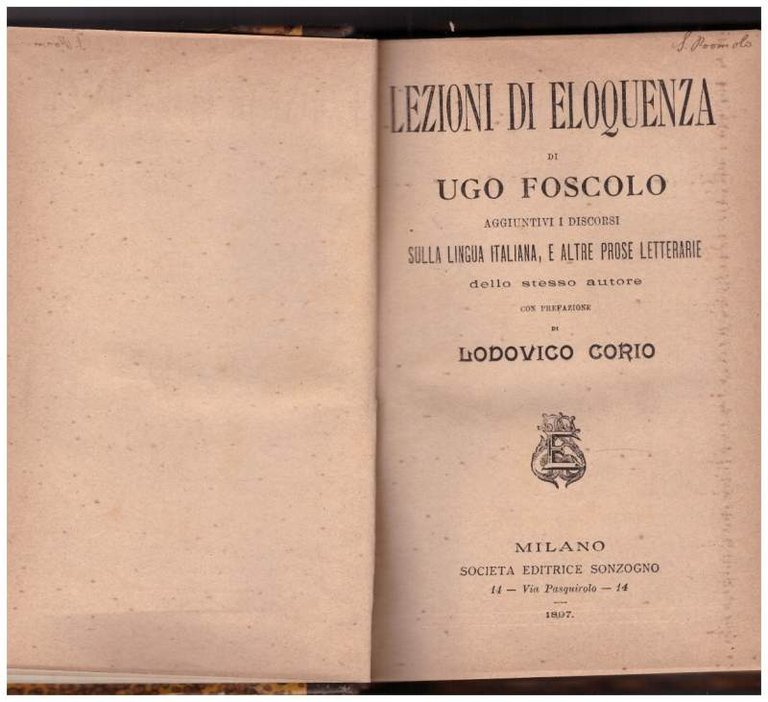 LEZIONI DI ELOQUENZA DI UGO FOSCOLO aggiuntivi i discorsi sulla …