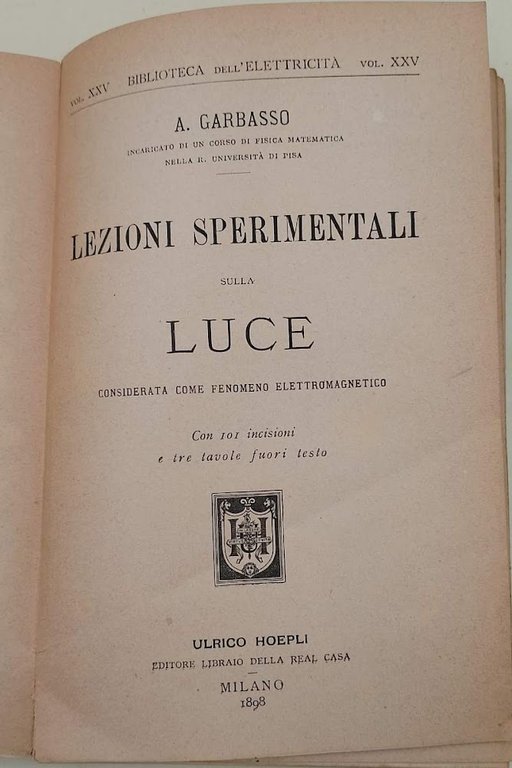 LEZIONI SPERIMENTALI SULLA LUCE CONSIDERATA COME FENOMENO ELETTROMAGNETICO(1898)