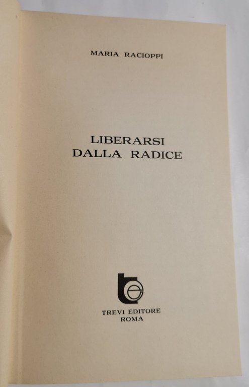 Liberarsi dalla radice