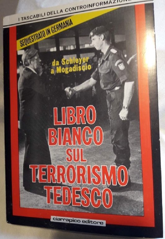 LIBRO BIANCO SUL TERRORISMO TEDESCO DA SCHLEYER A MOGADISCIO(1978) | Immagine Gallery 3