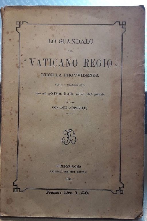 LO SCANDALO DEL VATICANO REGIO DUCE LA PROVVIDENZA BUONO A …