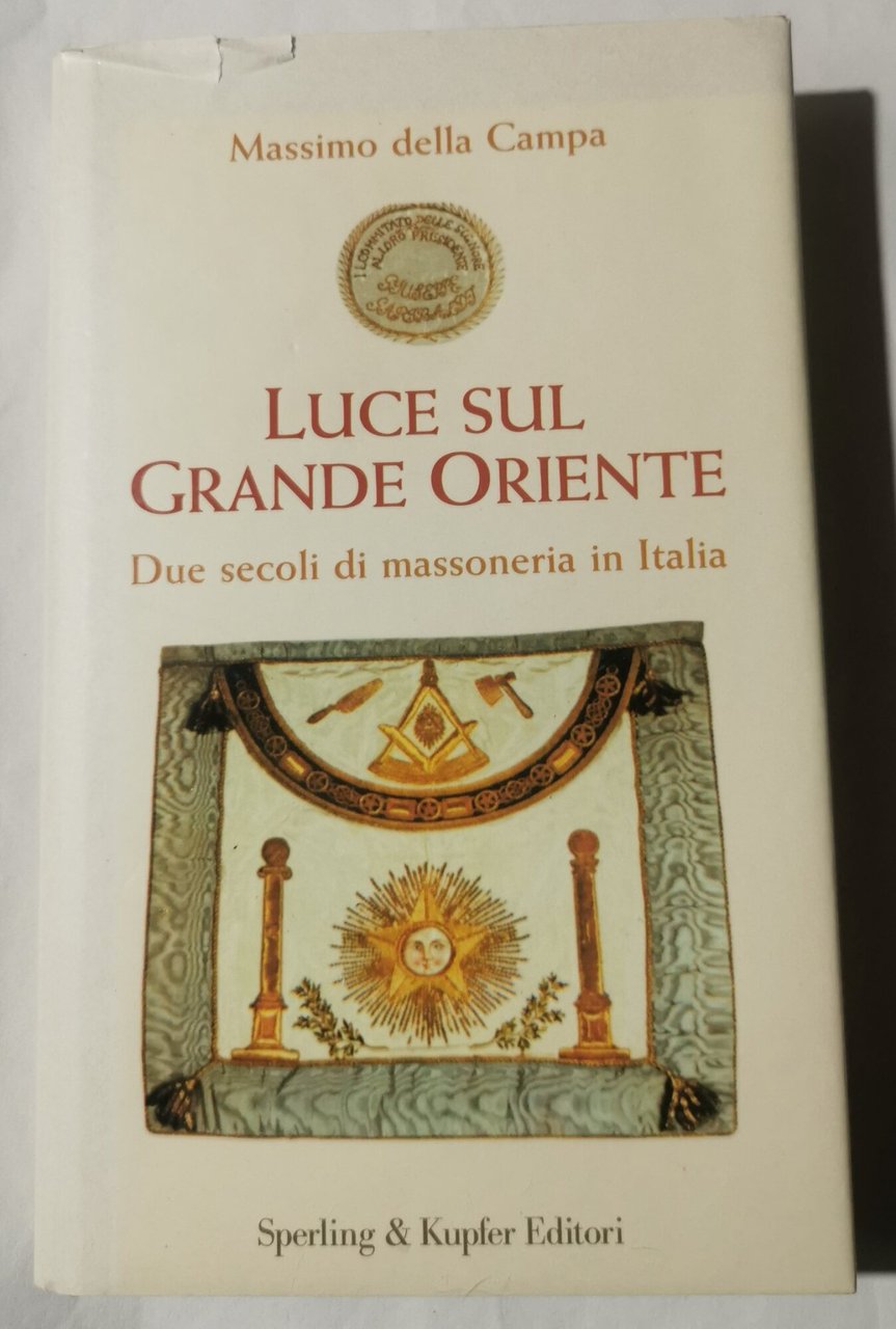 Luce sul Grande Oriente. Due secoli di Massoneria in Italia