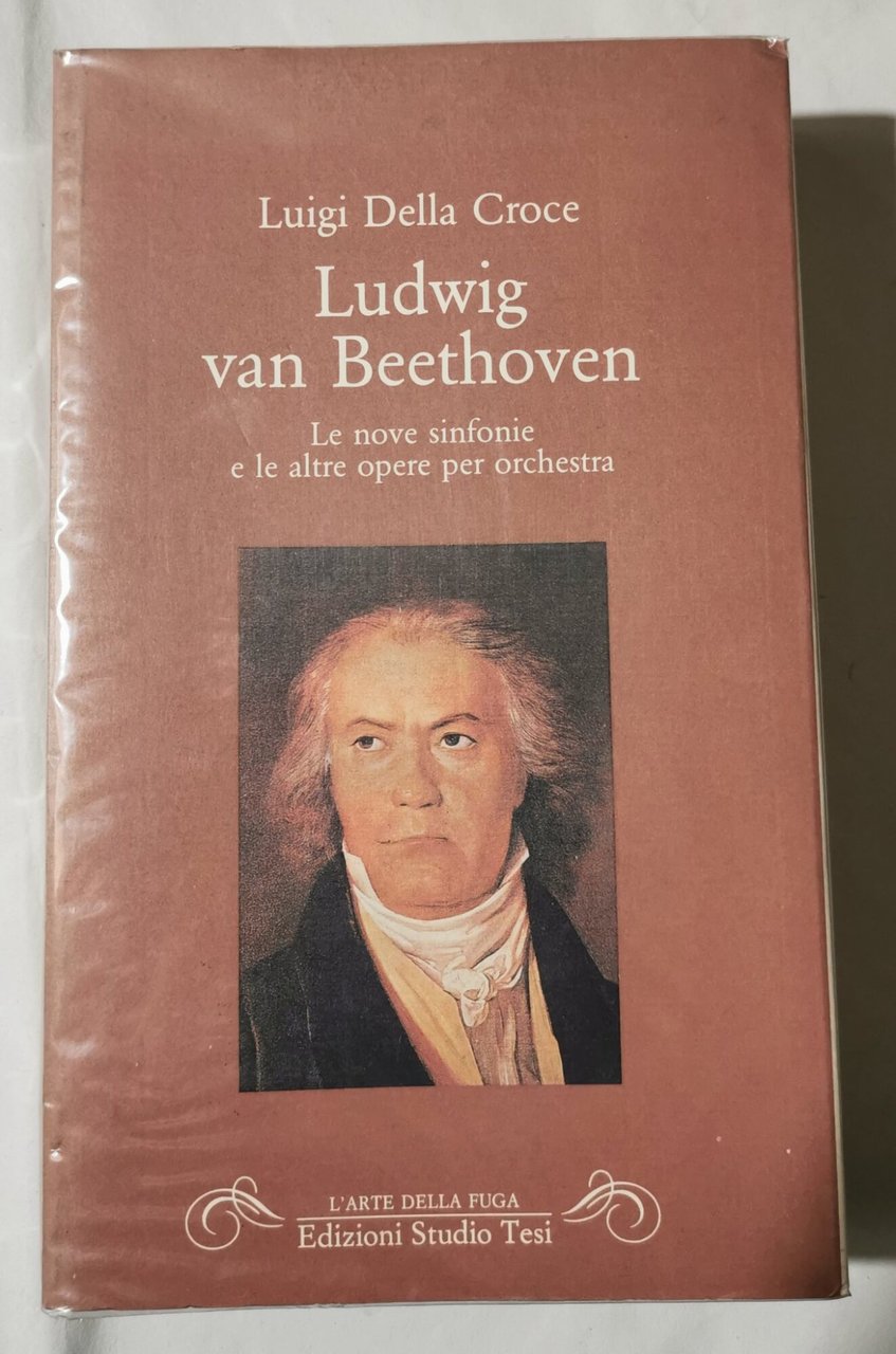 Ludwig van Beethoven. Le nove sinfonie e le altre opere …