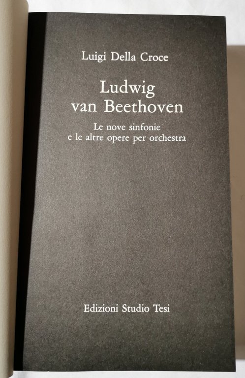Ludwig van Beethoven. Le nove sinfonie e le altre opere …