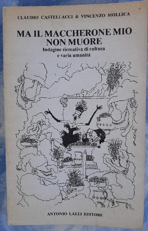 MA IL MACCHERONE MIO NON MUORE-INDAGINE RICREATIVA DI CULTURA E … | Immagine Gallery 2