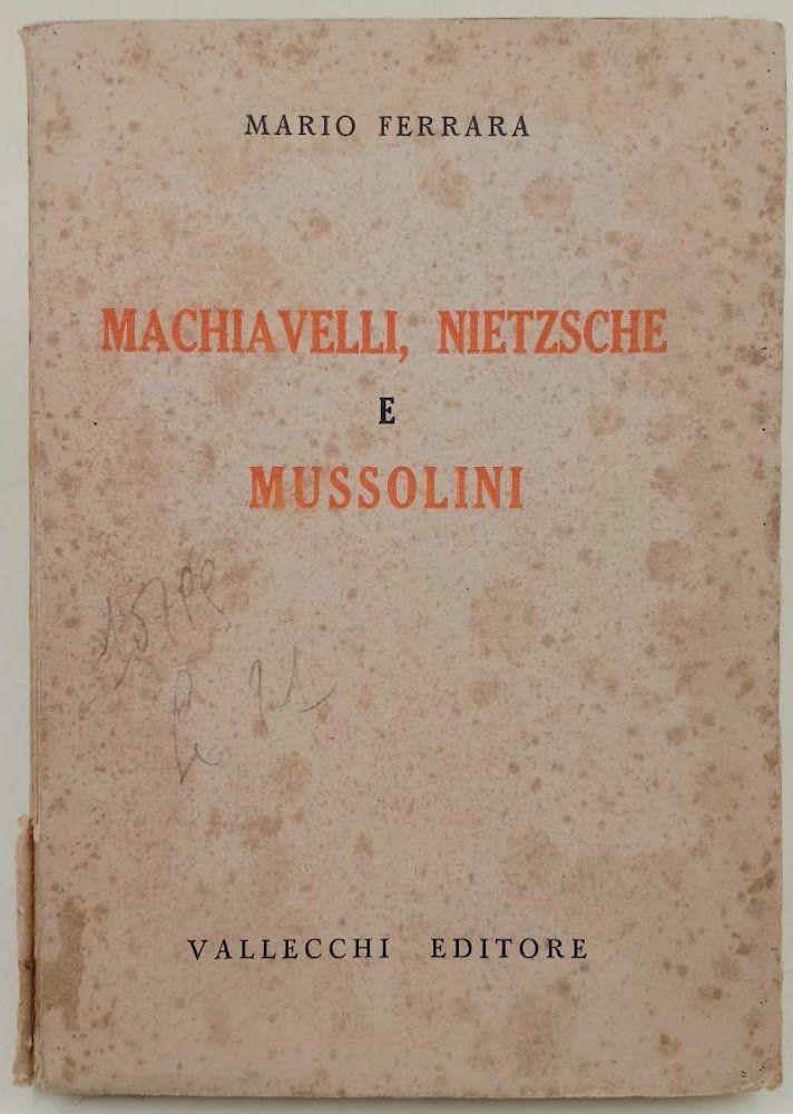 MACHIAVELLI, NIETZSCHE E MUSSOLINI(1937)