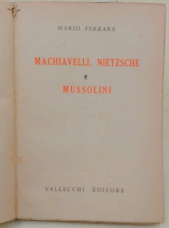 MACHIAVELLI, NIETZSCHE E MUSSOLINI(1937)
