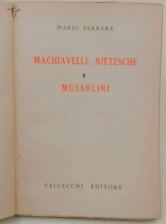 MACHIAVELLI, NIETZSCHE E MUSSOLINI(1937)