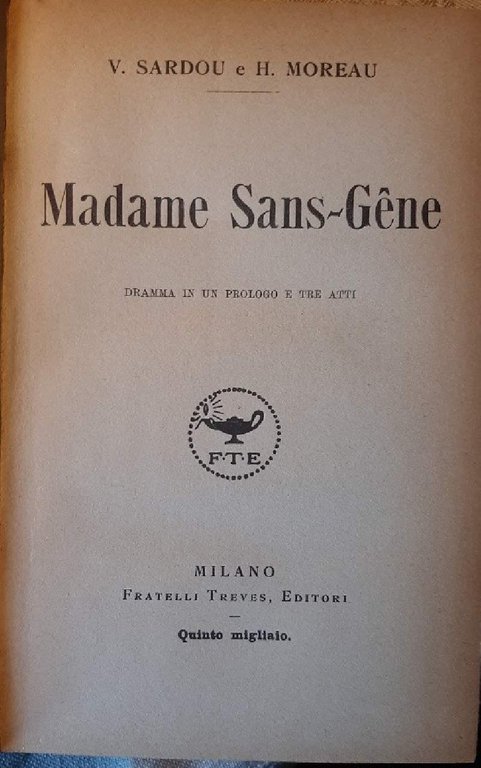 MADAME SANS-GENE-LA PESTA-PATRIA!(IN UNICO VOLUME 1925-1909-1922)