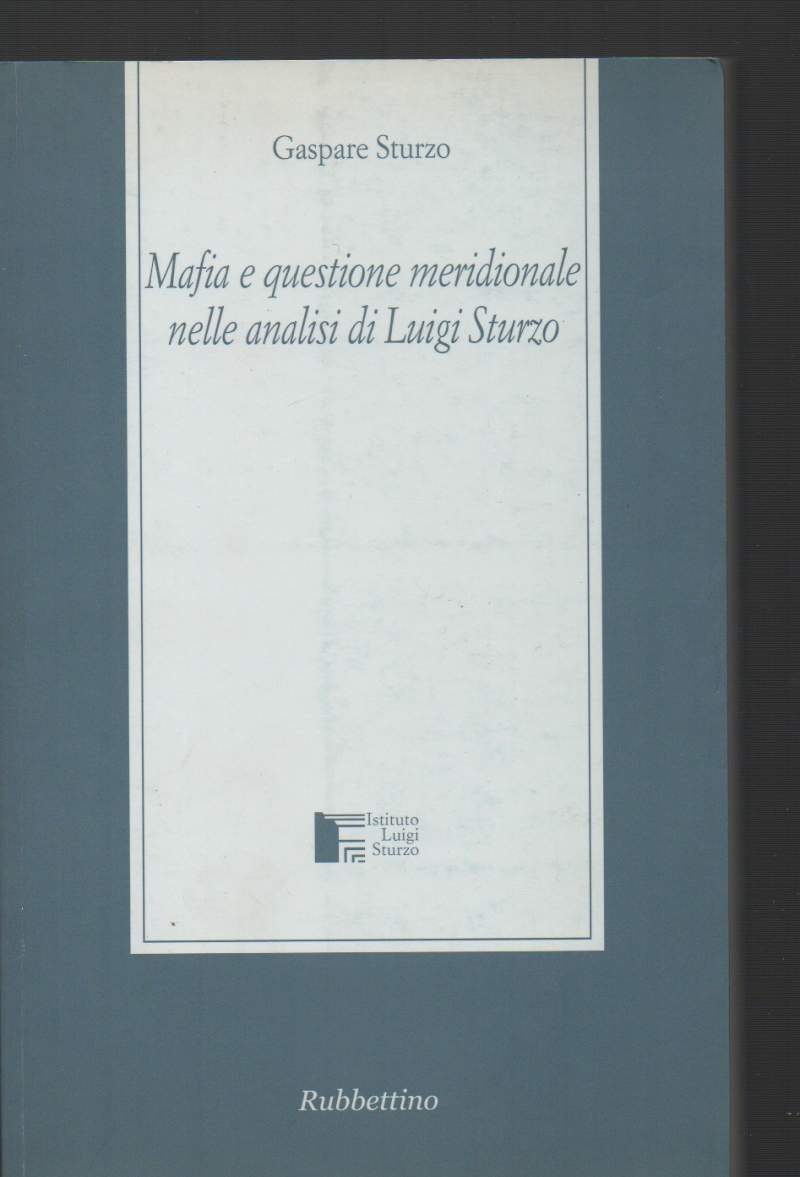 MAFIA E QUESTIONE MERIDIONALE NELLE ANALISI DI LUIGI STURZO (2006)