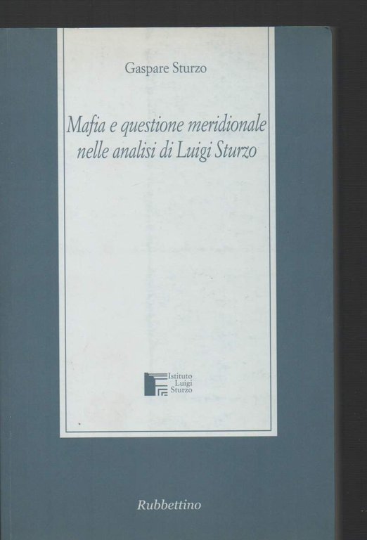 MAFIA E QUESTIONE MERIDIONALE NELLE ANALISI DI LUIGI STURZO (2006)