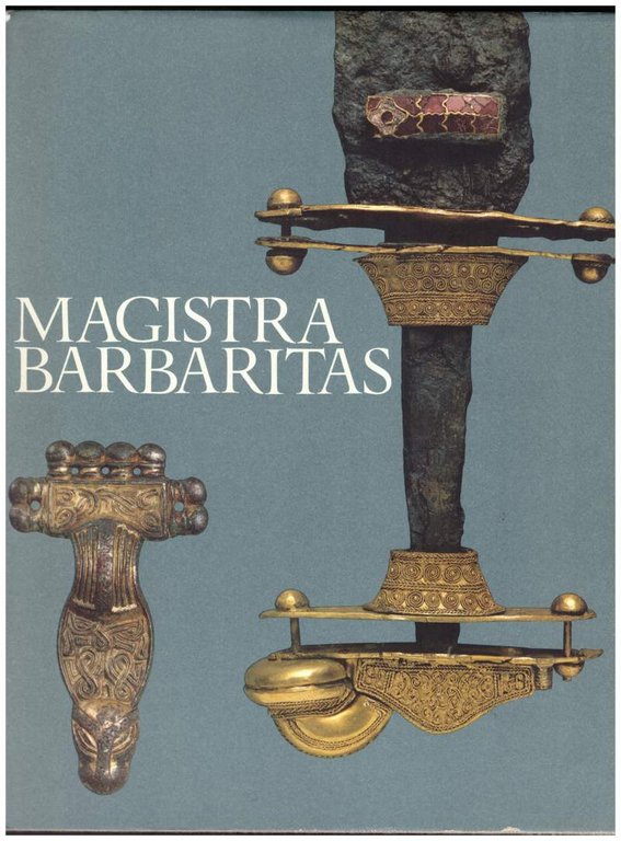 MAGISTRA BARBARITAS I Barbari in Italia