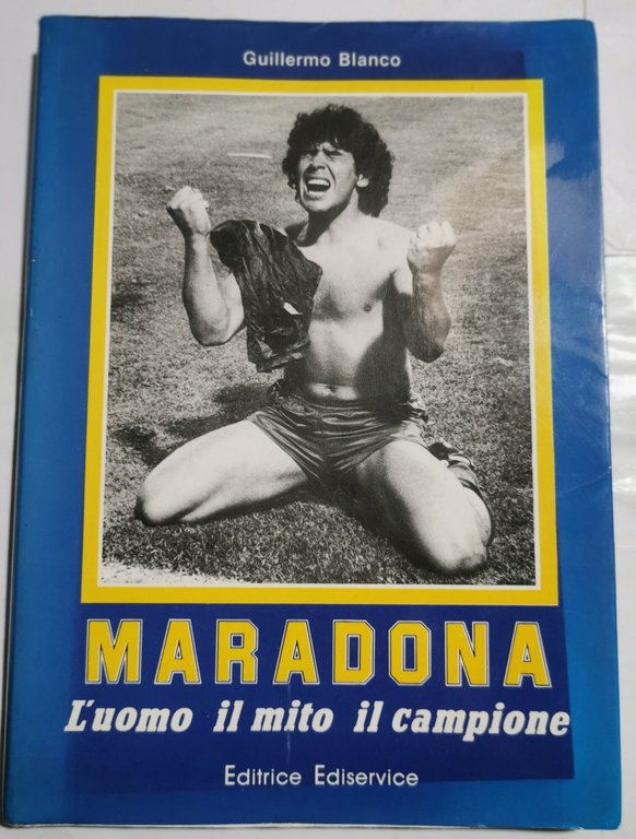 Maradona - L'uomo, il mito, il campione.