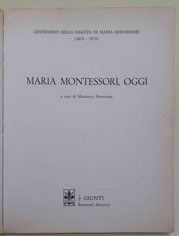 MARIA MONTESSORI, OGGI(1970)