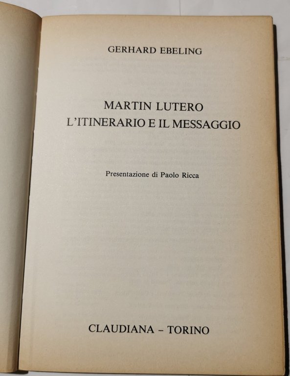 Martin Lutero l'itinerario e il messaggio