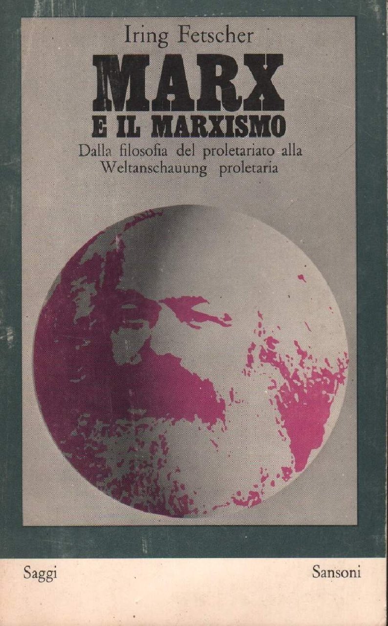 MARX E IL MARXISMO DALLA FILOSOFIA DEL PROLETARIATO ALLA WELTANSCHAUUNG …