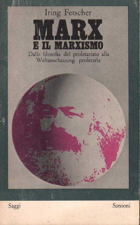 MARX E IL MARXISMO DALLA FILOSOFIA DEL PROLETARIATO ALLA WELTANSCHAUUNG …