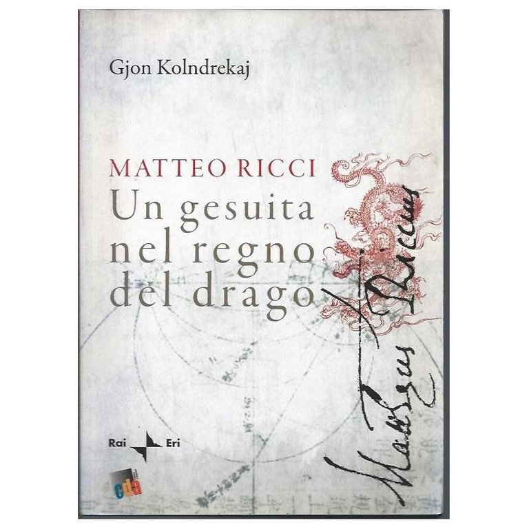MATTEO RICCI - Un gesuita nel regno del drago