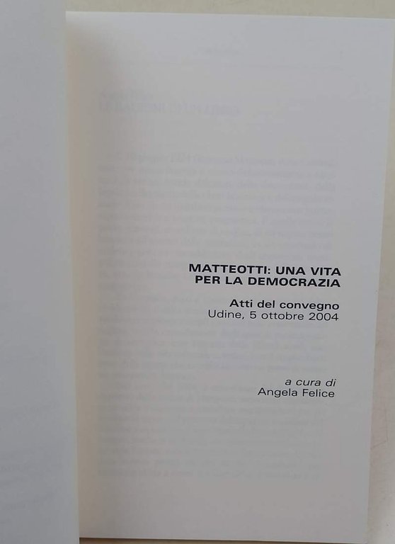 MATTEOTTI:UNA VITA PER LA DEMOCRAZIA ATTI DEL CONVEGNO(2004)