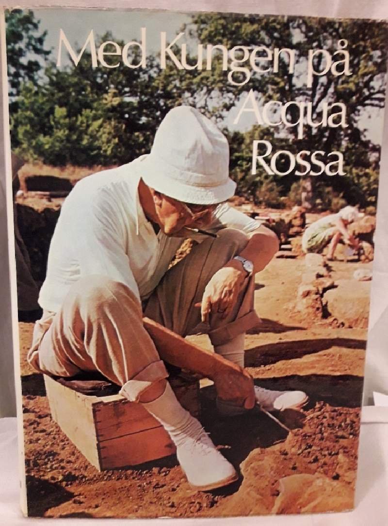 MED KUNGEN PA ACQUAROSSA-DEN ARCHOLOGISKA UTGRAVNINGEN AV EN ETRUSKISK STAD( …