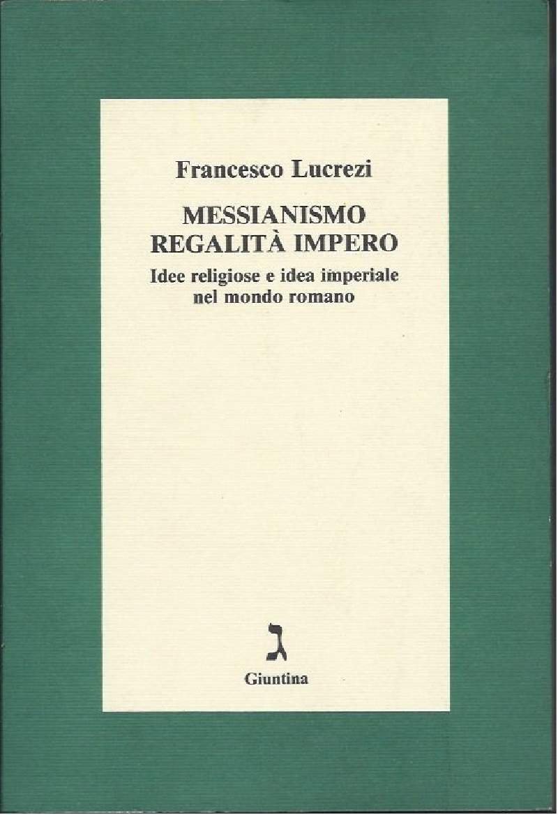 MESSIANISMO REGALITA IMPERO - Idee religiose e idea imperiale nel …
