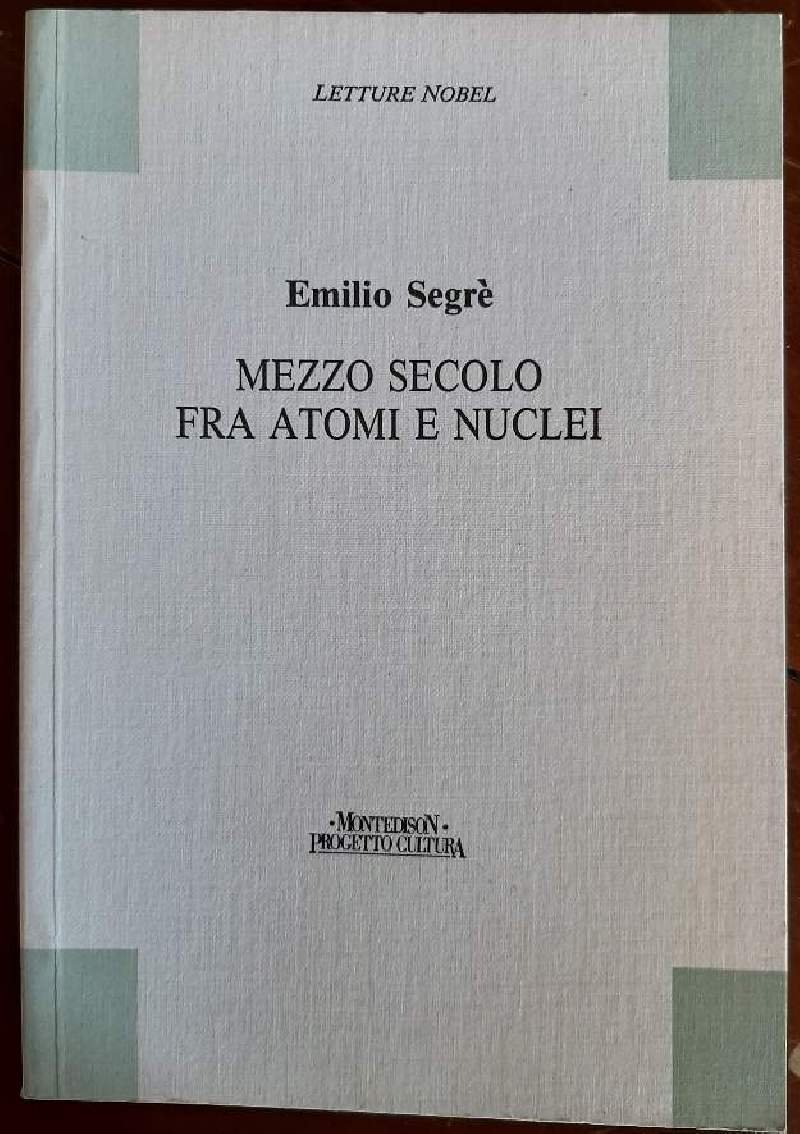 MEZZO SECOLO FRA ATOMI E NUCLEI(1986)