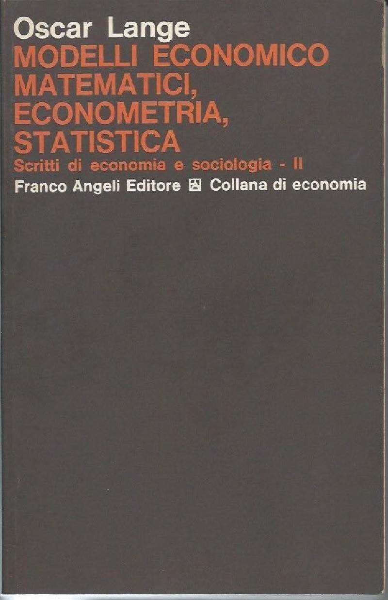 MODELLI ECONOMICO-MATEMATICI, ECONOMETRIA, STATISTICA - Scritti di economia e sociologia …