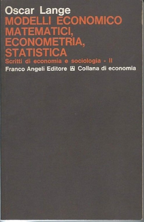 MODELLI ECONOMICO-MATEMATICI, ECONOMETRIA, STATISTICA - Scritti di economia e sociologia …