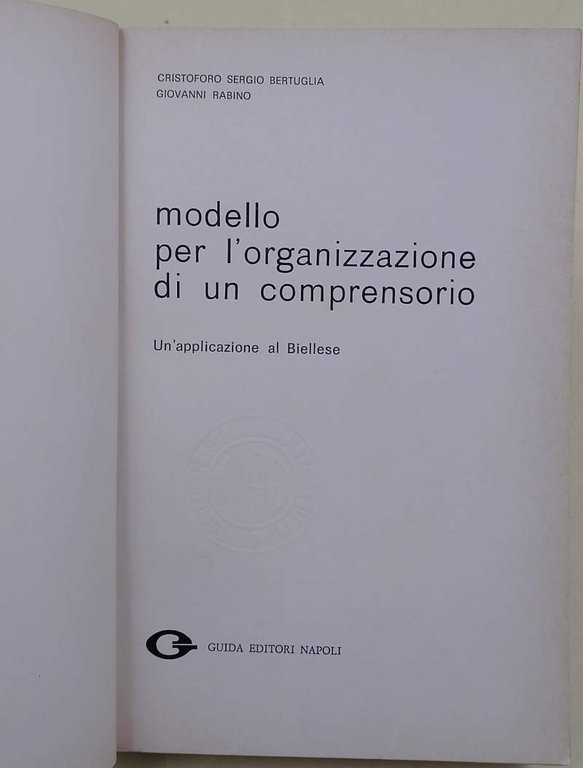 MODELLO PER L'ORGANIZZAZIONE DI UN COMPRENSORIO-UN APPLICAZIONE AL BIELLESE(1975)