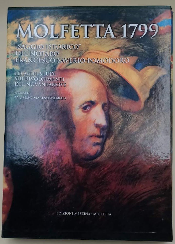MOLFETTA 1799-SAGGIO ISTORICO DEL NOTARO FRANCESCO SAVERIO POMODORO ED ALTRI …