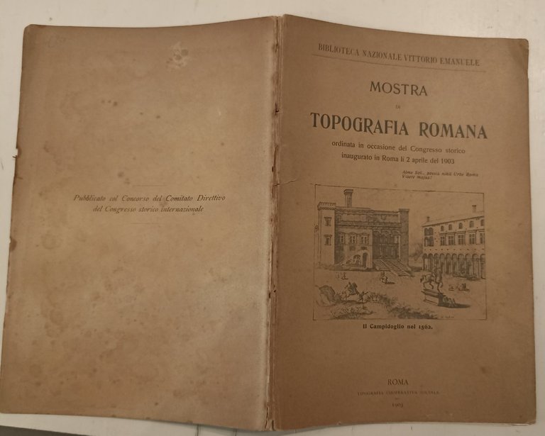 Mostra di topografia romana ordinata in occasione del Congresso storico …