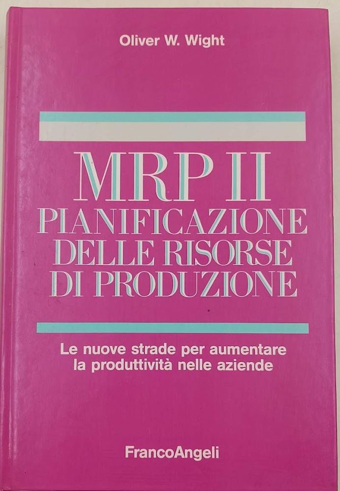 MRP II - PIANIFICAZIONE DELLE RISORSE DI PRODUZIONE(1989)