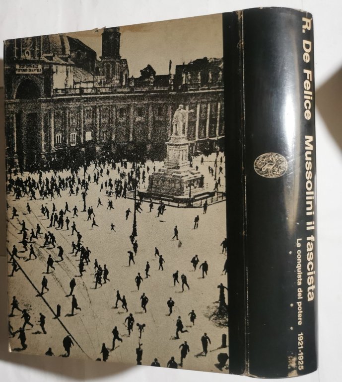 Mussolini il fascista - 1. La conquista del potere 1921/1925