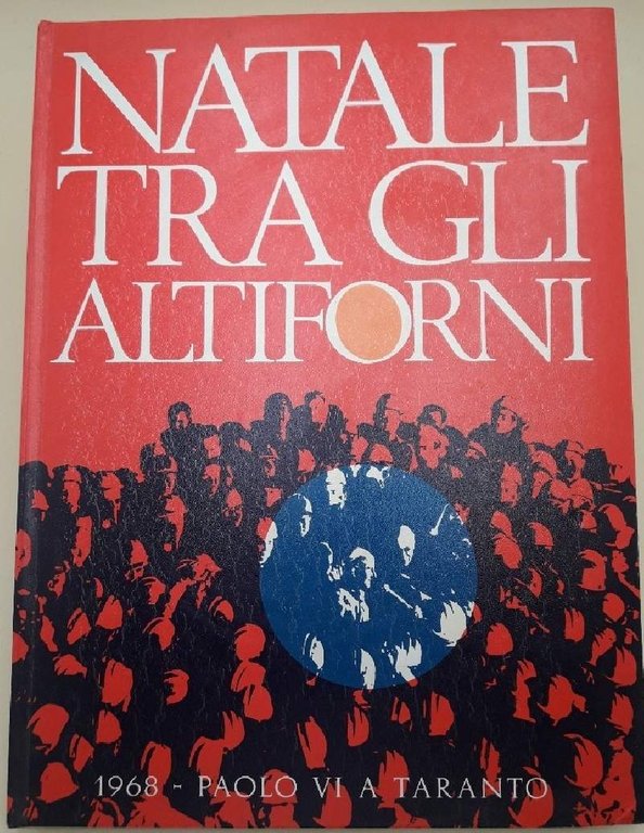 NATALE TRA GLI ALTIFORNI-TARANTO 24-25 DICEMBRE 1968(1969)