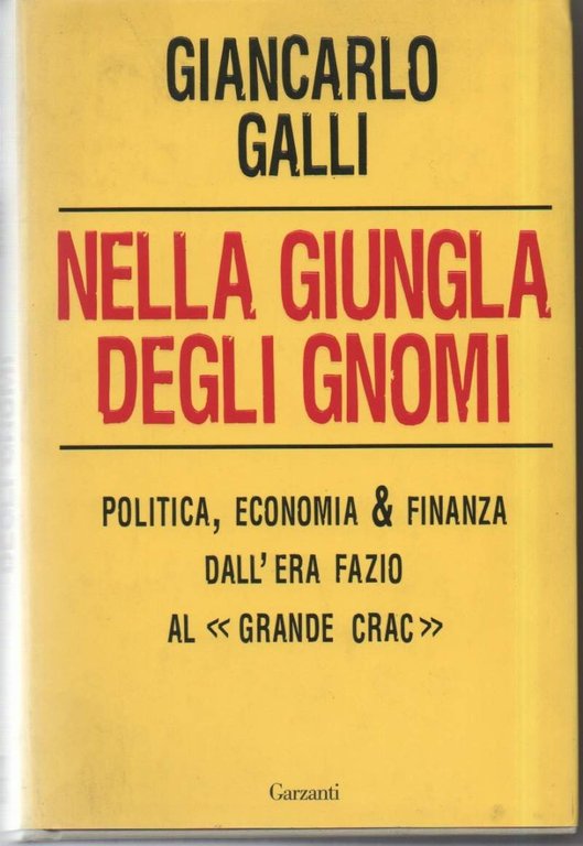 NELLA GIUNGLA DEGLI GNOMI-Politica, Economia &amp; Finanza dall'era Fazio al …