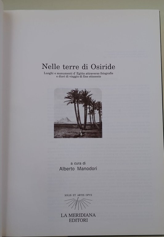 Nelle terre di Osiride-luoghi e monumenti d'Egitto attraverso fotografie e …
