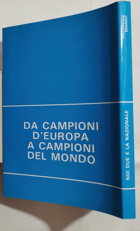 Noi due e la Nazionale - Da Campioni d'Europa a …