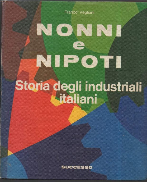 NONNI E NIPOTI. STORIA DEGLI INDUSTRIALI ITALIANI (1972)