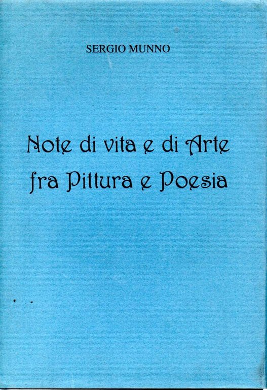 NOTE DI VITA E DI ARTE FRA PITTURA E POESIA