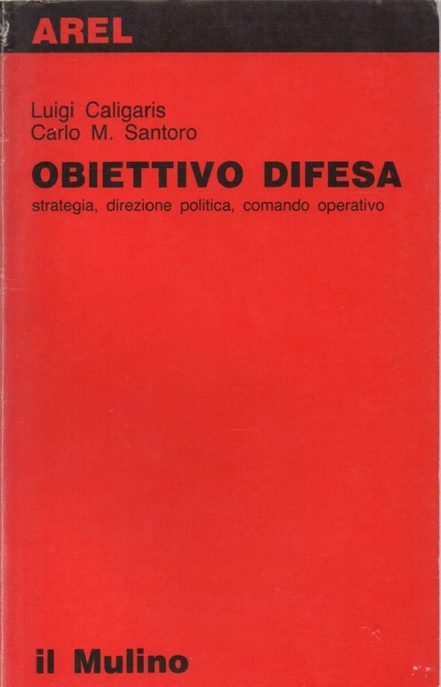 OBIETTIVO DIFESA Strategia, direzione politica, Comando operativo. (1986)