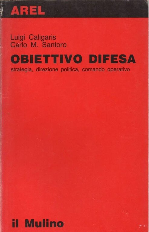 OBIETTIVO DIFESA Strategia, direzione politica, Comando operativo. (1986)