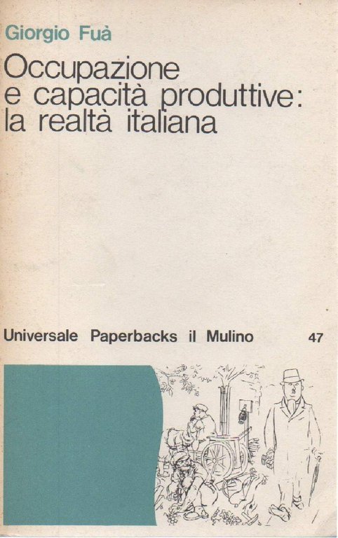 OCCUPAZIONE E CAPACITA' PRODUTTIVE: LA REALTA' ITALIANA (1976)