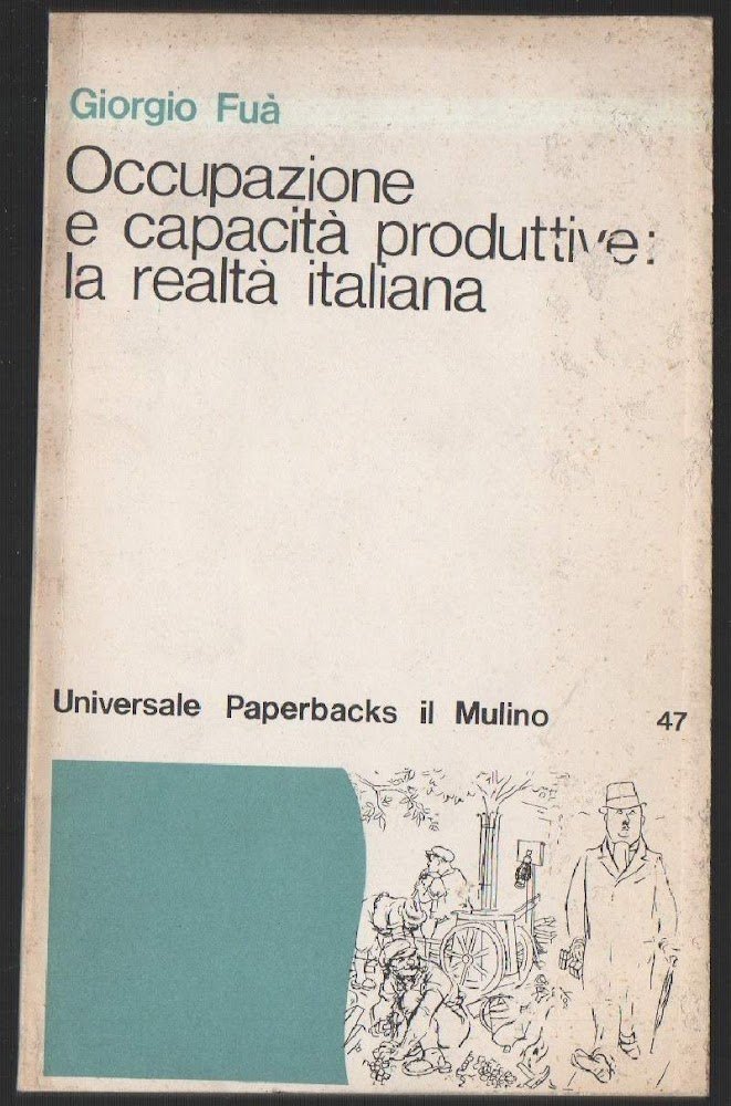 OCCUPAZIONE E CAPACITA' PRODUTTIVE: LA REALTA' ITALIANA (1976)