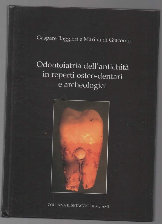 Odontoiatria dell'antichità in reperti ostro-dentari e archeologici