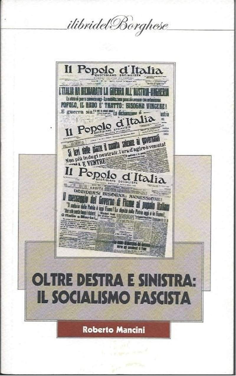 OLTRE DESTRA E SINISTRA: IL SOCIALISMO FASCISTA